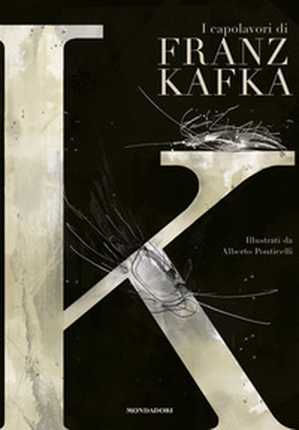 K. I capolavori di Franz Kafka - Librerie.coop K. I capolavori di Franz Kafka - Librerie.coop