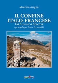 Il confine italo-francese. Da Cavour a Macron (passando per Totò e Fernandel) - Librerie.coop