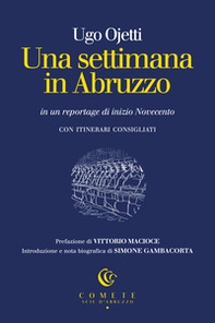 Una settimana in Abruzzo in un reportage di inizio Novecento - Librerie.coop