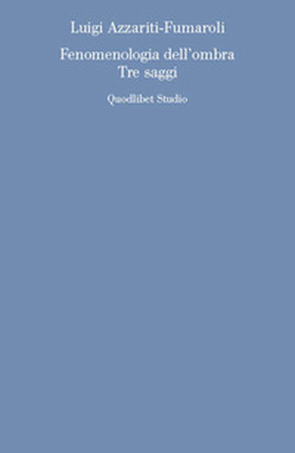 Fenomenologia dell'ombra. Tre saggi - Librerie.coop Fenomenologia dell'ombra. Tre saggi - Librerie.coop