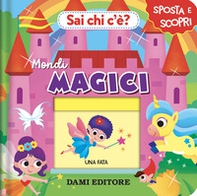 Sai chi c'è? Mondi magici - Librerie.coop Sai chi c'è? Mondi magici - Librerie.coop