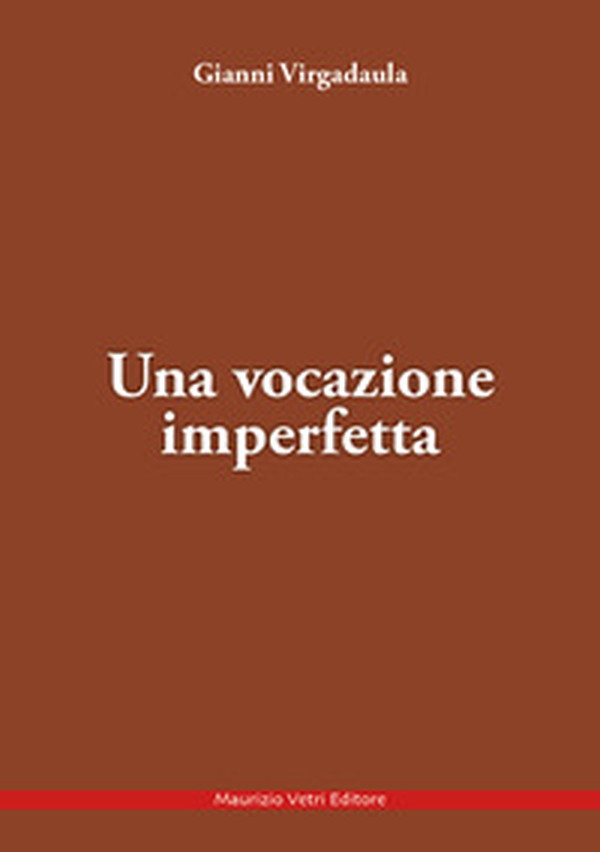 Una vocazione imperfetta - Librerie.coop Una vocazione imperfetta - Librerie.coop