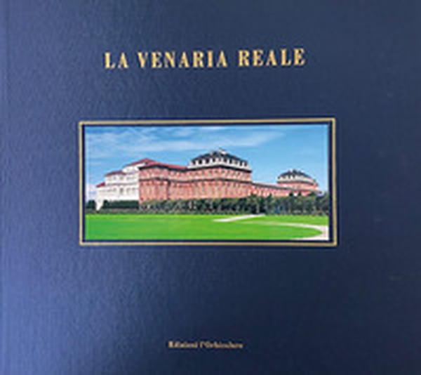 La Venaria reale - Librerie.coop La Venaria reale - Librerie.coop