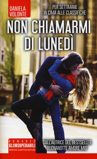 Non chiamarmi di lunedì - Librerie.coop Non chiamarmi di lunedì - Librerie.coop