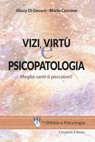 Vizi, virtù e psicopatologia. Meglio santi o peccatori? - Librerie.coop
