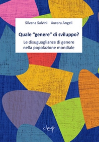 Quale «genere» di sviluppo? Le disuguaglianze di genere nella popolazione mondiale - Librerie.coop