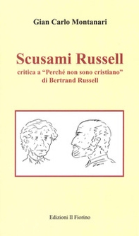 Scusami Russell. Critica a «Perché non sono cristiano» di Bertrand Russell - Librerie.coop Scusami Russell. Critica a «Perché non sono cristiano» di Bertrand Russell - Librerie.coop