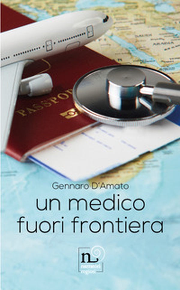 Un medico fuori frontiera - Librerie.coop Un medico fuori frontiera - Librerie.coop