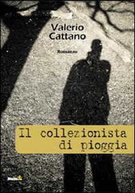 Il collezionista di pioggia - Librerie.coop