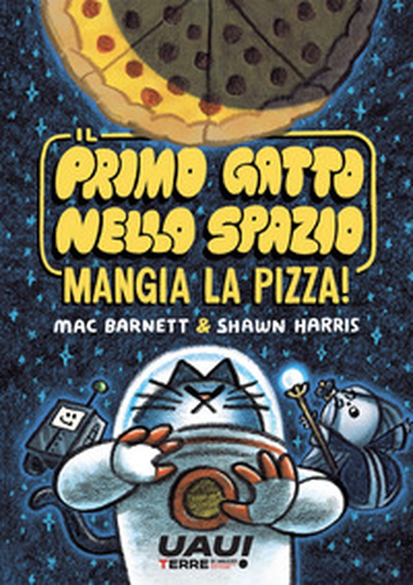 Il primo gatto nello spazio mangia la pizza! - Librerie.coop Il primo gatto nello spazio mangia la pizza! - Librerie.coop