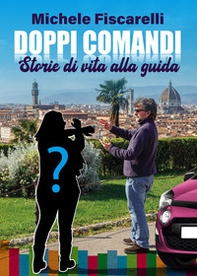 Doppi comandi. Storie di vita alla guida - Librerie.coop