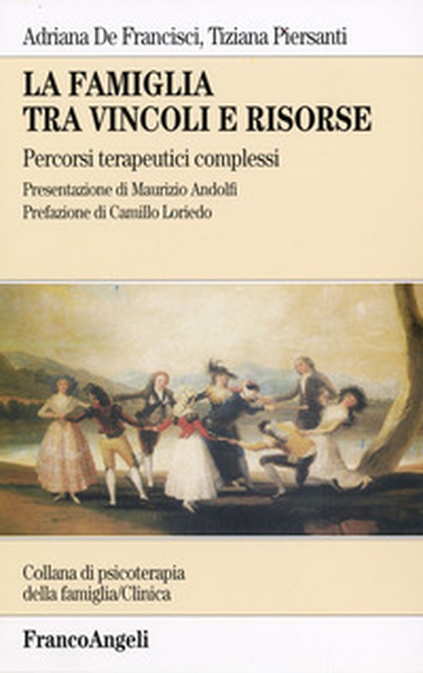 La famiglia tra vincoli e risorse. Percorsi terapeutici complessi - Librerie.coop La famiglia tra vincoli e risorse. Percorsi terapeutici complessi - Librerie.coop