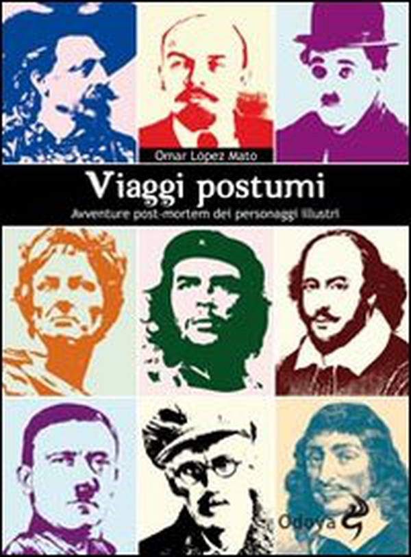 Viaggi postumi. Avventure post-mortem dei personaggi illustri - Librerie.coop Viaggi postumi. Avventure post-mortem dei personaggi illustri - Librerie.coop