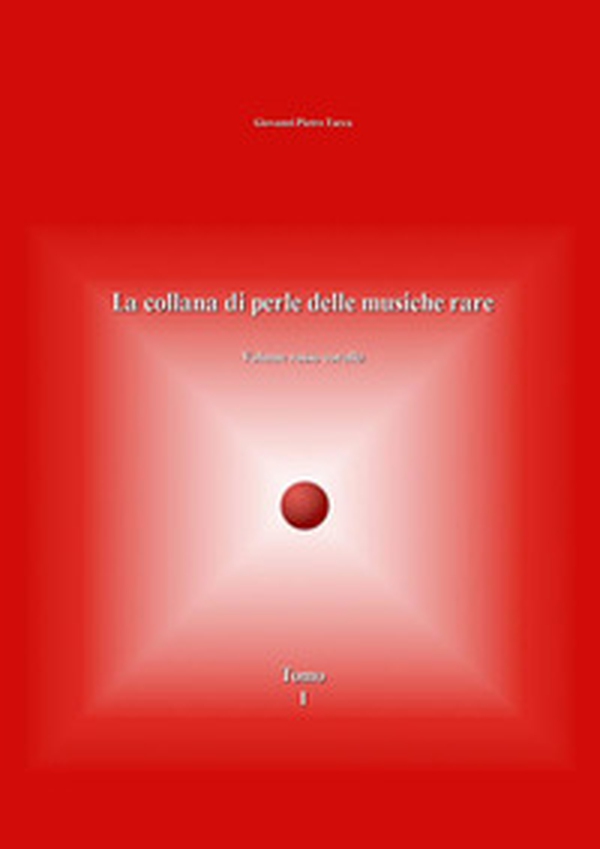 La collana di perle delle musiche rare. Volume rosso corallo - Librerie.coop La collana di perle delle musiche rare. Volume rosso corallo - Librerie.coop