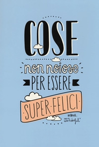 Cose non noiose per essere super felici - Librerie.coop Cose non noiose per essere super felici - Librerie.coop