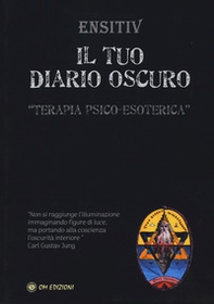 Il tuo diario oscuro. Terapia psico-esoterica - Librerie.coop
