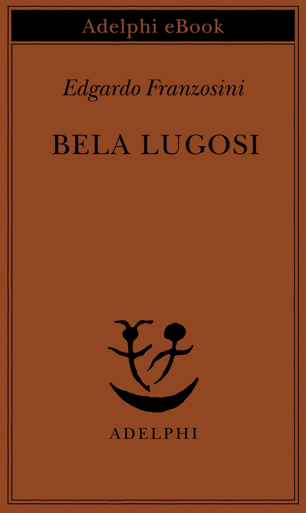 Bela Lugosi - Librerie.coop Bela Lugosi - Librerie.coop