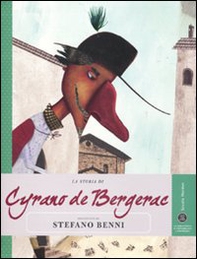 La storia di Cyrano de Bergerac raccontata da Stefano Benni - Librerie.coop La storia di Cyrano de Bergerac raccontata da Stefano Benni - Librerie.coop