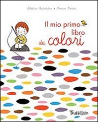 Il mio primo libro dei colori - Librerie.coop Il mio primo libro dei colori - Librerie.coop