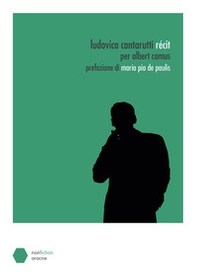 Récit. Per Albert Camus - Librerie.coop Récit. Per Albert Camus - Librerie.coop