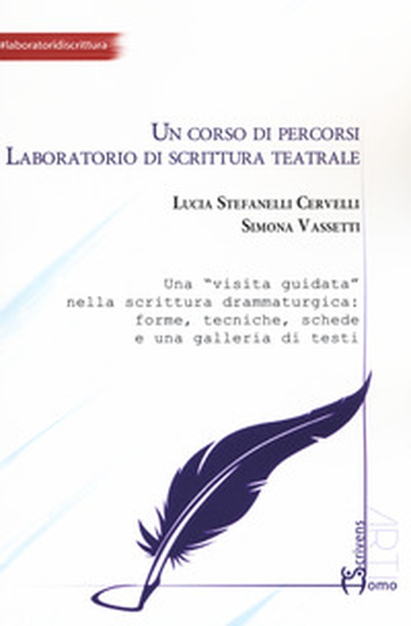 Un corso di percorsi. Laboratorio di scrittura teatrale - Librerie.coop Un corso di percorsi. Laboratorio di scrittura teatrale - Librerie.coop