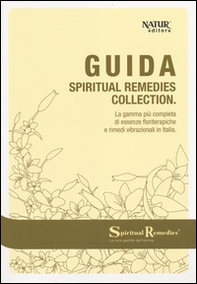 Guida spiritual remedies collection. La gamma più completa di essenze floriterapiche e rimedi vibrazionali in Italia - Librerie.coop