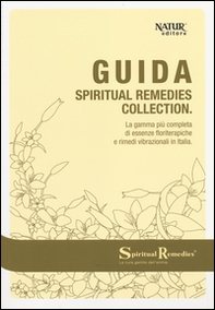 Guida spiritual remedies collection. La gamma più completa di essenze floriterapiche e rimedi vibrazionali in Italia - Librerie.coop Guida spiritual remedies collection. La gamma più completa di essenze floriterapiche e rimedi vibrazionali in Italia - Librerie.coop