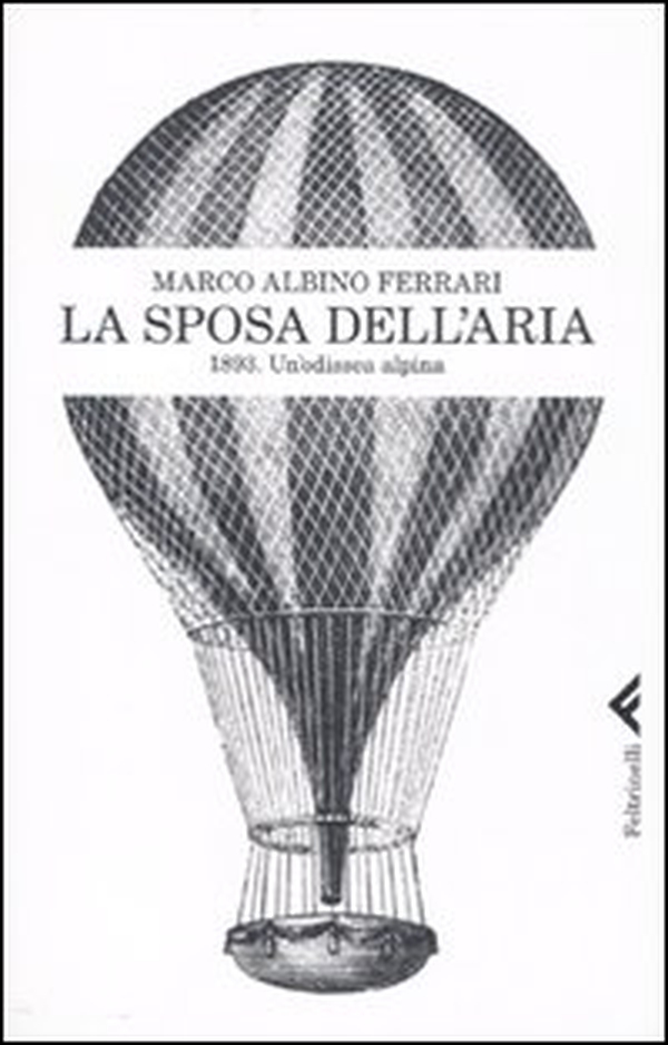 La sposa dell'aria. 1893. Un'odissea alpina - Librerie.coop