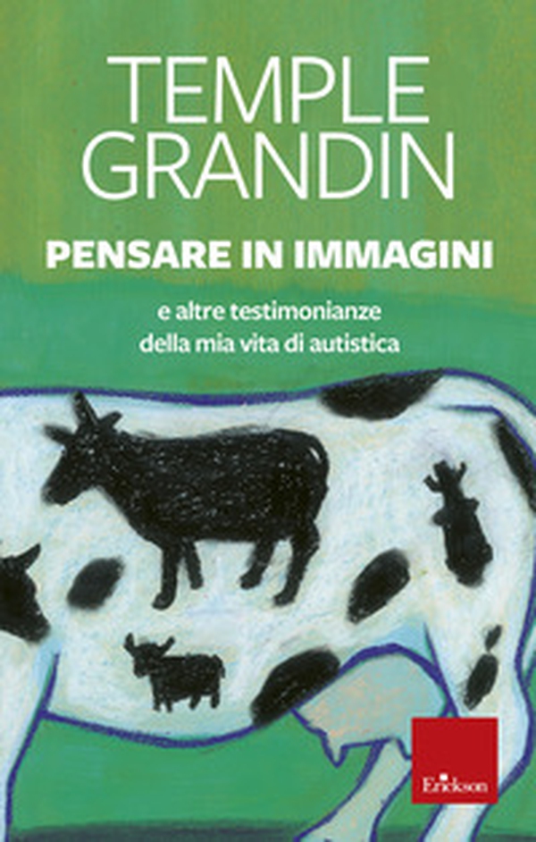 Pensare in immagini. E altre testimonianze della mia vita di autistica - Librerie.coop Pensare in immagini. E altre testimonianze della mia vita di autistica - Librerie.coop