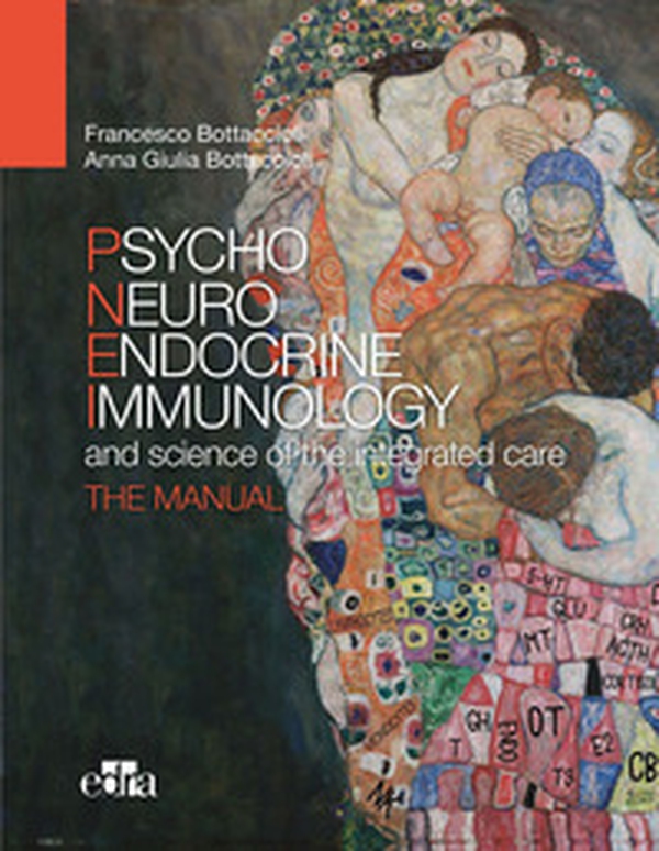 Psychoneuroendocrinoimmunology and the science of integrated medical treatment. The manual - Librerie.coop Psychoneuroendocrinoimmunology and the science of integrated medical treatment. The manual - Librerie.coop