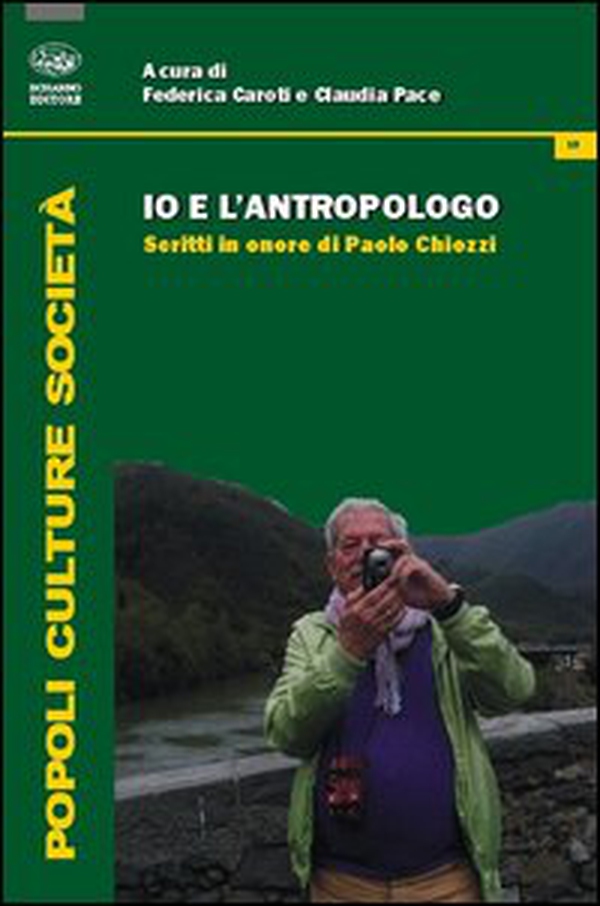 Io e l'antropologo. Scritti in onore di Paolo Chiozzi - Librerie.coop Io e l'antropologo. Scritti in onore di Paolo Chiozzi - Librerie.coop