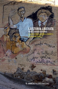 La storia liberata. Nuovi sentieri di ricerca - Librerie.coop La storia liberata. Nuovi sentieri di ricerca - Librerie.coop