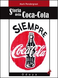 Storia della Coca-Cola - Librerie.coop