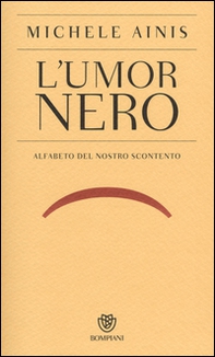 L'umor nero. Alfabeto del nostro scontento - Librerie.coop L'umor nero. Alfabeto del nostro scontento - Librerie.coop