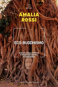 Eco-buddhismo. Monaci della foresta e paesaggi contesi in Thailandia - Librerie.coop Eco-buddhismo. Monaci della foresta e paesaggi contesi in Thailandia - Librerie.coop
