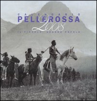 Profezie indiane. Con calendario pellerossa 2008 - Librerie.coop