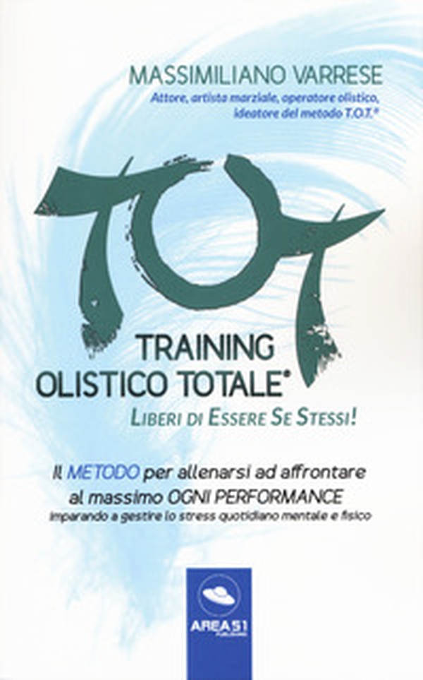 T.O.T. Training Olistico Totale. Il metodo per allenarsi ad affrontare al massimo ogni performance imparando a gestire lo stress quotidiano mentale e fisico - Librerie.coop T.O.T. Training Olistico Totale. Il metodo per allenarsi ad affrontare al massimo ogni performance imparando a gestire lo stress quotidiano mentale e fisico - Librerie.coop