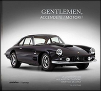 Gentlemen, accendete i motori! La guida Bonhams alle auto da collezione, sportive e da corsa - Librerie.coop Gentlemen, accendete i motori! La guida Bonhams alle auto da collezione, sportive e da corsa - Librerie.coop