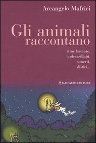 Gli animali raccontano. Rime baciate, endecasillabi, sonetti, distici... - Librerie.coop