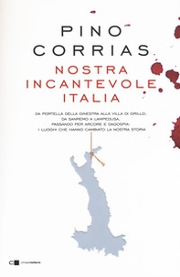 Nostra incantevole Italia. Da Portella della Ginestra alla villa di Grillo, da Sanremo a Lampedusa, passando per Arcore e Dagospia: i luoghi che hanno cambiato la nostra storia - Librerie.coop Nostra incantevole Italia. Da Portella della Ginestra alla villa di Grillo, da Sanremo a Lampedusa, passando per Arcore e Dagospia: i luoghi che hanno cambiato la nostra storia - Librerie.coop