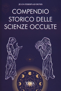 Compendio storico delle scienze occulte - Librerie.coop Compendio storico delle scienze occulte - Librerie.coop