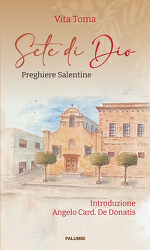 Sete di Dio. Preghiere salentine - Librerie.coop Sete di Dio. Preghiere salentine - Librerie.coop