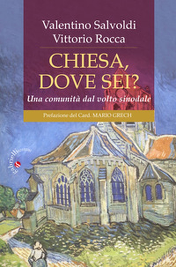 Chiesa, dove sei? Una comunità dal volto sinodale - Librerie.coop Chiesa, dove sei? Una comunità dal volto sinodale - Librerie.coop