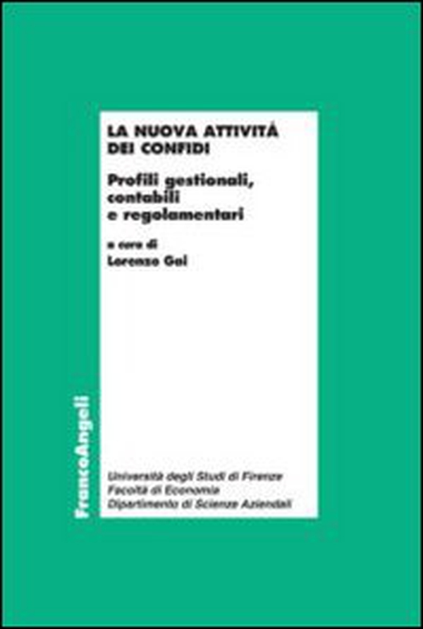 La nuova attività dei confidi. Profili gestionali, contabili e regolamentari - Librerie.coop La nuova attività dei confidi. Profili gestionali, contabili e regolamentari - Librerie.coop