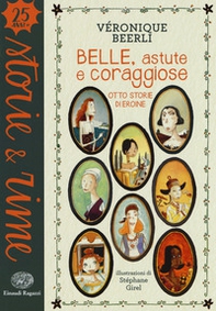 Belle, astute e coraggiose. Otto storie di eroine - Librerie.coop