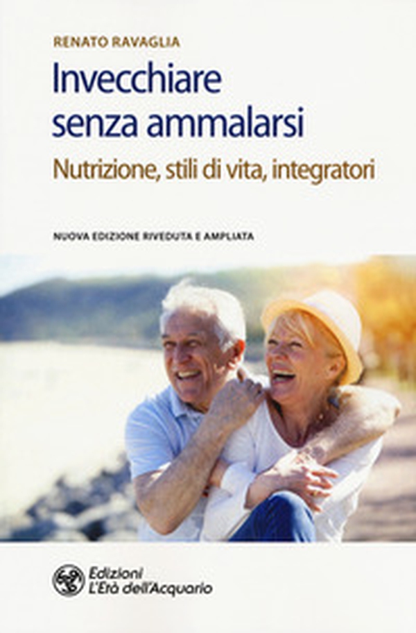 Invecchiare senza ammalarsi. Nutrizione, stili di vita, integratori - Librerie.coop Invecchiare senza ammalarsi. Nutrizione, stili di vita, integratori - Librerie.coop