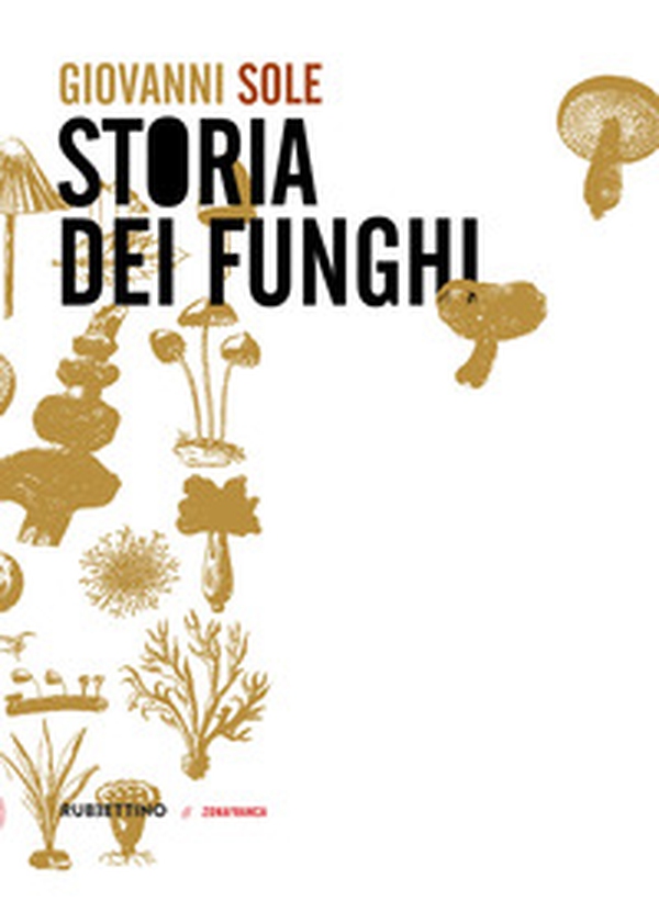 Storia dei funghi - Librerie.coop Storia dei funghi - Librerie.coop