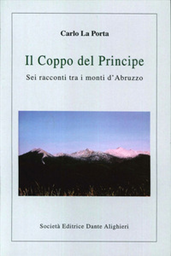 Il coppo del principe. Sei racconti tra i monti d'Abruzzo - Librerie.coop Il coppo del principe. Sei racconti tra i monti d'Abruzzo - Librerie.coop