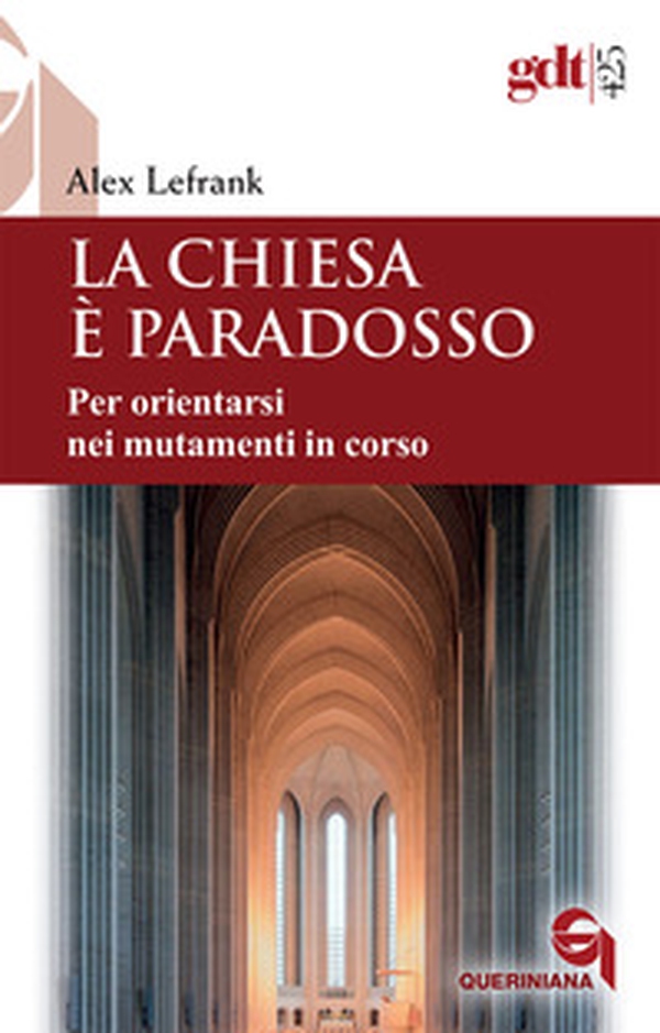 La Chiesa è paradosso. Per orientarsi nei mutamenti in corso - Librerie.coop La Chiesa è paradosso. Per orientarsi nei mutamenti in corso - Librerie.coop