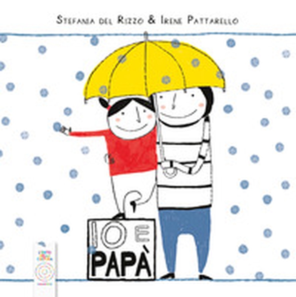 Io e papà - Librerie.coop Io e papà - Librerie.coop
